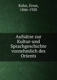 Aufsatze zur Kultur-und Sprachgeschichte vornehmlich des Orients