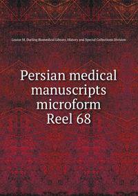 Persian medical manuscripts microform. Reel 68