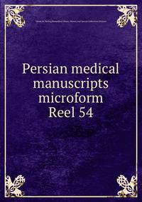 Persian medical manuscripts microform. Reel 54