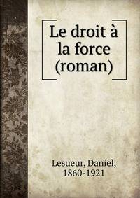 Le droit a la force (roman)