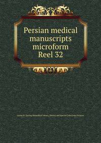 Persian medical manuscripts microform. Reel 32