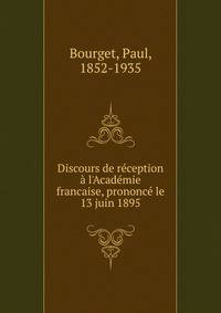 Discours de r?ception ? l'Acad?mie francaise, prononc? le 13 juin 1895