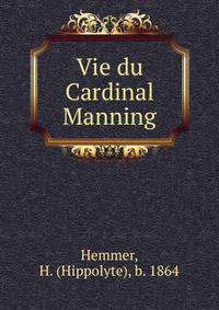 Vie du Cardinal Manning