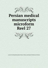 Persian medical manuscripts microform. Reel 27