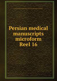 Persian medical manuscripts microform. Reel 16
