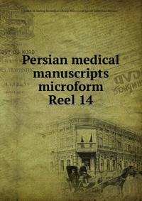 Persian medical manuscripts microform. Reel 14