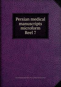 Persian medical manuscripts microform. Reel 7