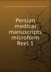 Persian medical manuscripts microform. Reel 1