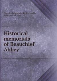 Historical memorials of Beauchief Abbey