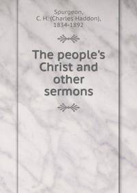 The people's Christ and other sermons