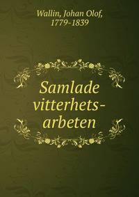 Samlade vitterhets-arbeten