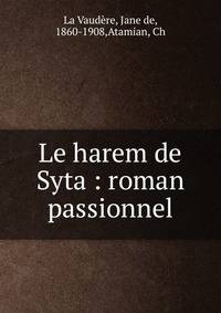 Le harem de Syta : roman passionnel