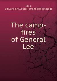 The camp-fires of General Lee