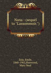 Nana : (sequel to "L'assommoir.")