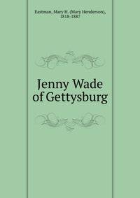 Jenny Wade of Gettysburg