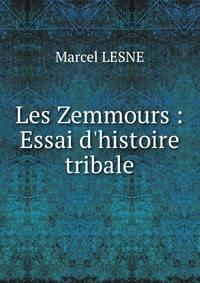 Les Zemmours : Essai d'histoire tribale.