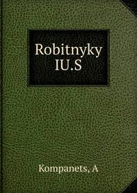 Robitnyky IU.S.