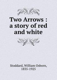 Two Arrows : a story of red and white