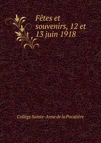 Fetes et souvenirs, 12 et 13 juin 1918