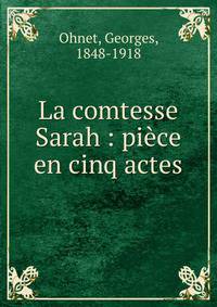 La comtesse Sarah : pi?ce en cinq actes