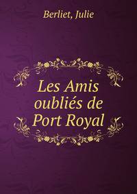 Les Amis oublies de Port Royal