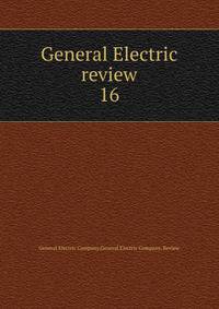 General Electric review. 16