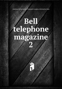 Bell telephone magazine. 2