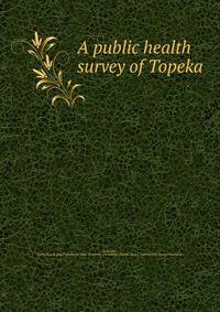 A public health survey of Topeka