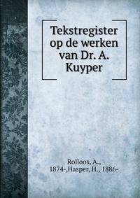 Tekstregister op de werken van Dr. A. Kuyper