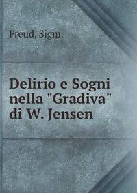 Delirio e Sogni nella "Gradiva" di W. Jensen