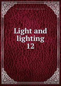 Light and lighting. 12