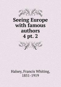 Seeing Europe with famous authors. 4 pt. 2