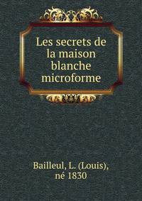 Les secrets de la maison blanche microforme