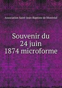 Souvenir du 24 juin 1874 microforme