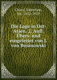 Die Lage in Ost-Asien. 2. Aufl. Ubers. und eingeleitet von J. von Bojanowski