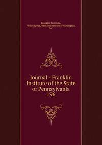 Journal - Franklin Institute of the State of Pennsylvania. 196