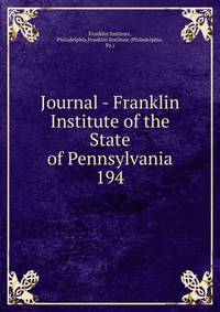 Journal - Franklin Institute of the State of Pennsylvania. 194