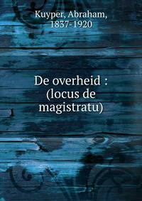 De overheid : (locus de magistratu)