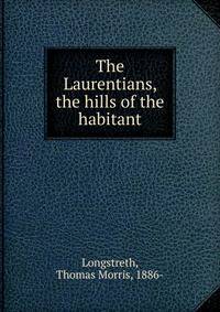 The Laurentians, the hills of the habitant