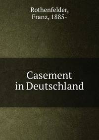 Casement in Deutschland