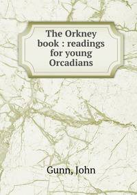 The Orkney book : readings for young Orcadians