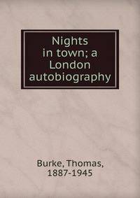 Nights in town; a London autobiography