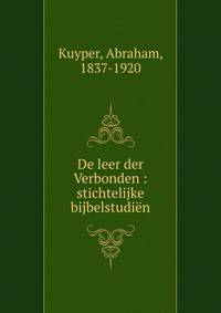 De leer der Verbonden : stichtelijke bijbelstudi?n