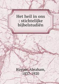 Het heil in ons : stichtelijke bijbelstudi?n