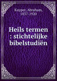 Heils termen : stichtelijke bibelstudi?n