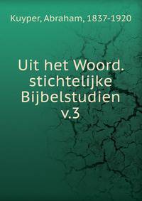 Uit het Woord. stichtelijke Bijbelstudien. v.3