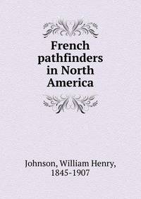 French pathfinders in North America