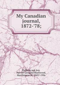 My Canadian journal, 1872-'78;
