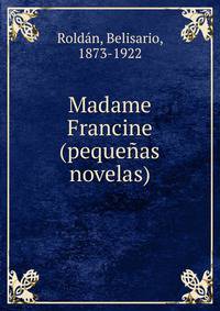 Madame Francine (pequenas novelas)