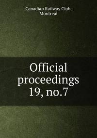 Official proceedings. 19, no.7